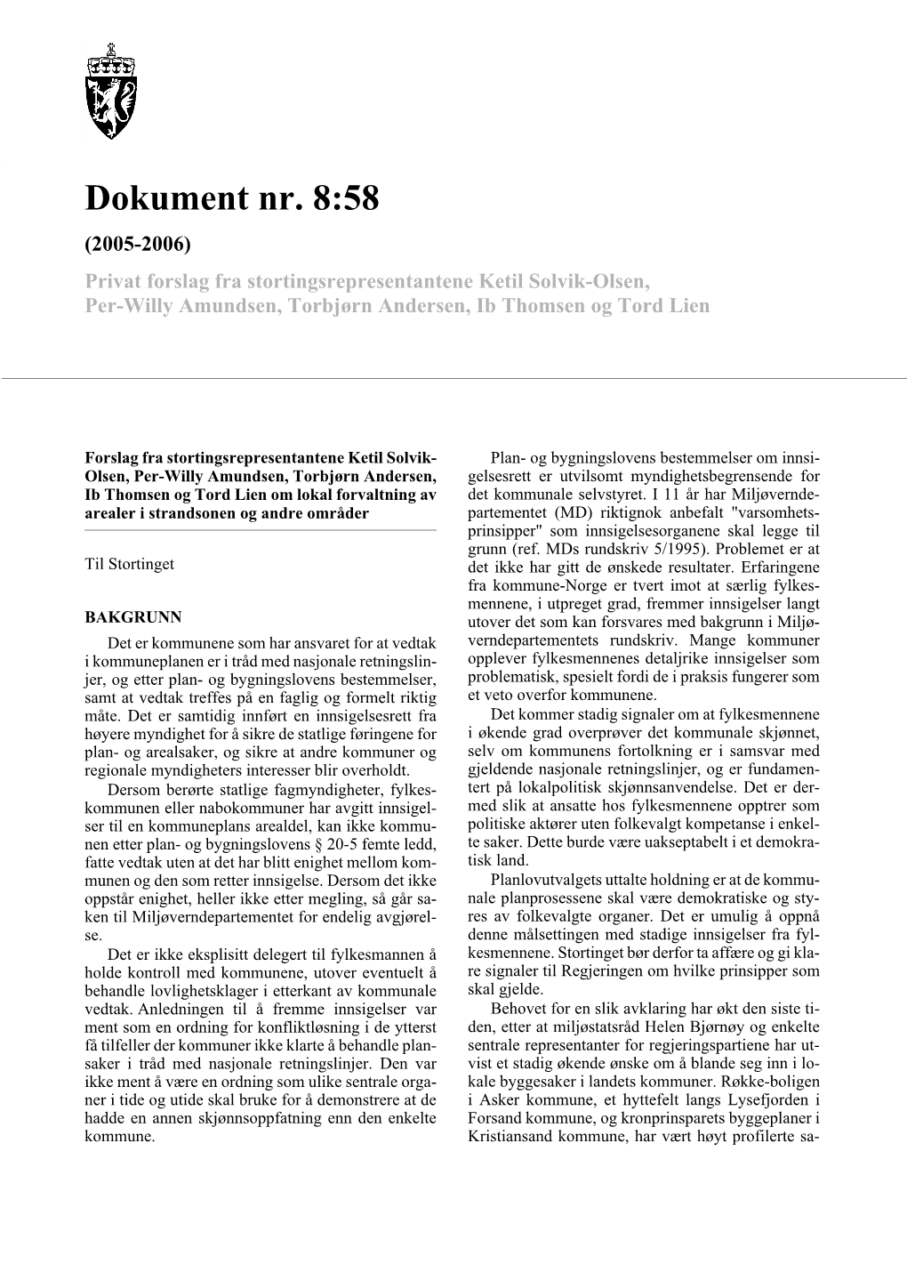 Dokument Nr. 8:58 (2005-2006) Privat Forslag Fra Stortingsrepresentantene Ketil Solvik-Olsen, Per-Willy Amundsen, Torbjørn Andersen, Ib Thomsen Og Tord Lien