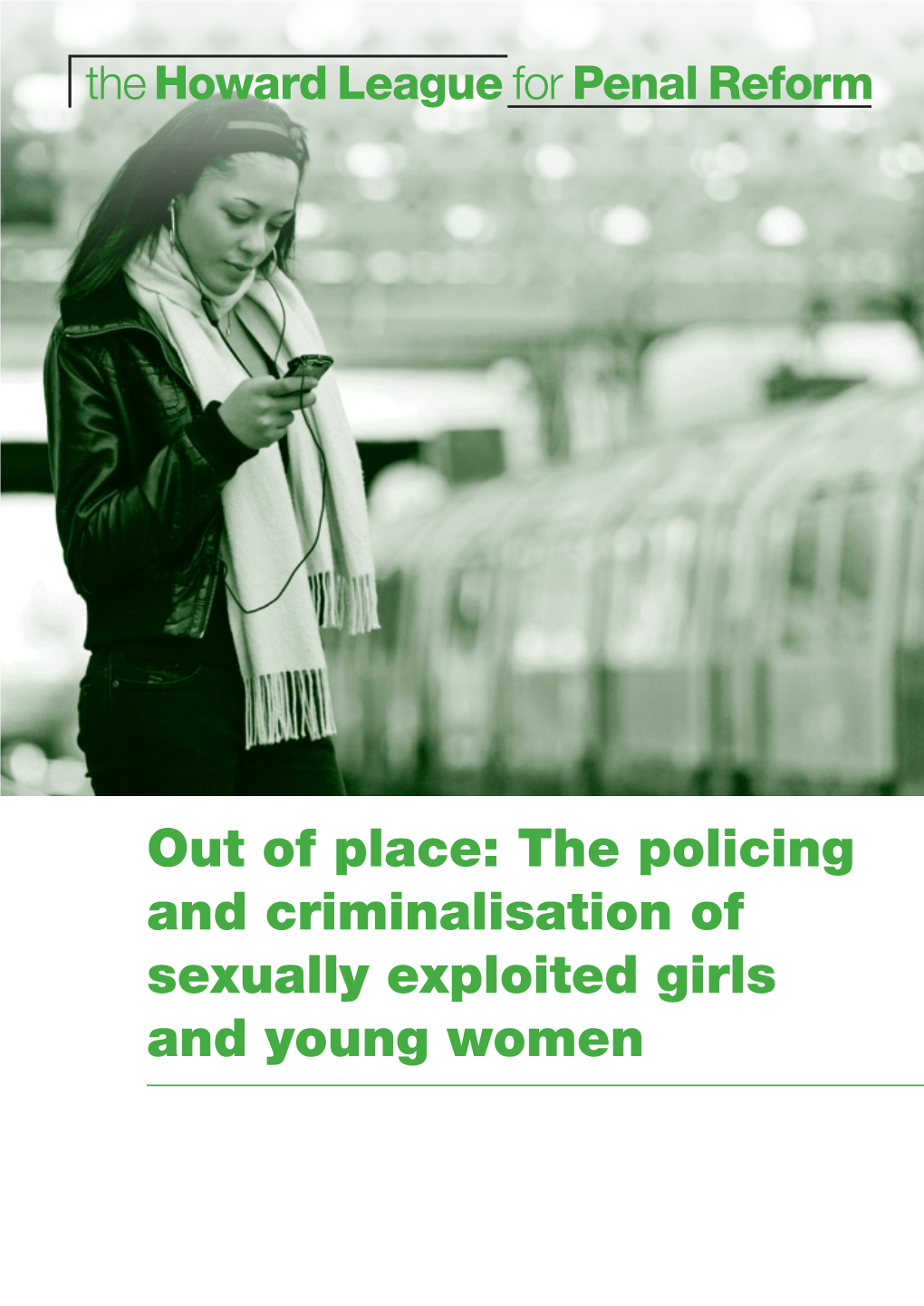 Out of Place: the Policing and Criminalisation of Sexually Exploited Girls and Young Women
