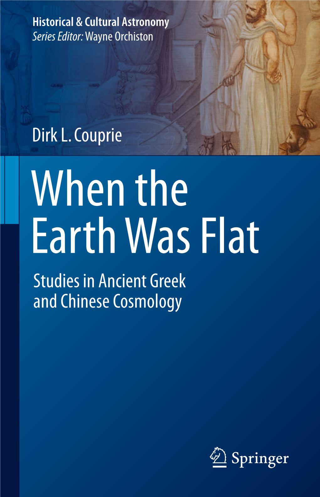 Studies in Ancient Greek and Chinese Cosmology Dirk L. Couprie