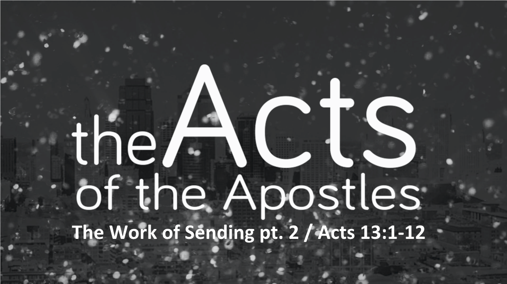 The Work of Sending Pt. 2 / Acts 13:1-12