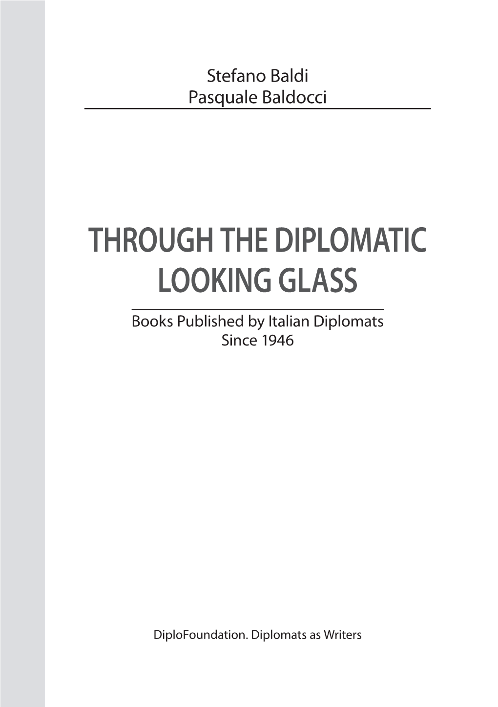THROUGH the DIPLOMATIC LOOKING GLASS Books Published by Italian Diplomats Since 1946