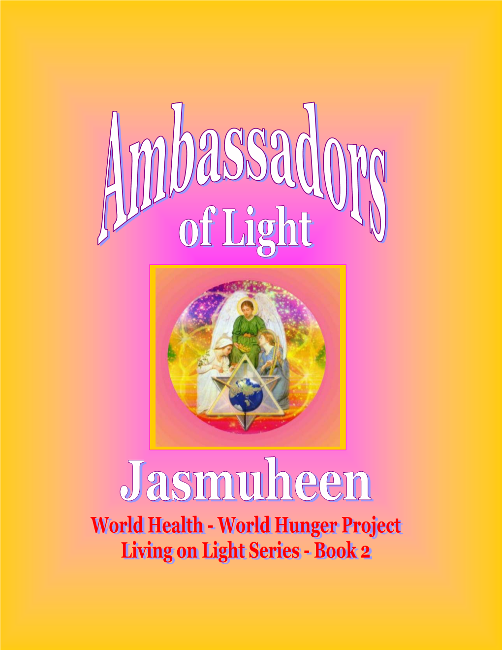 AMBASSADORS of LIGHT with Jasmuheen