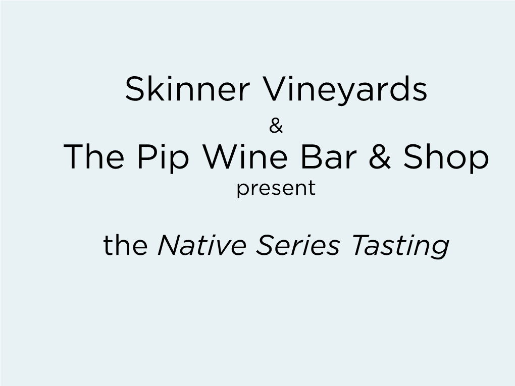 Skinner Vineyards the Pip Wine Bar & Shop