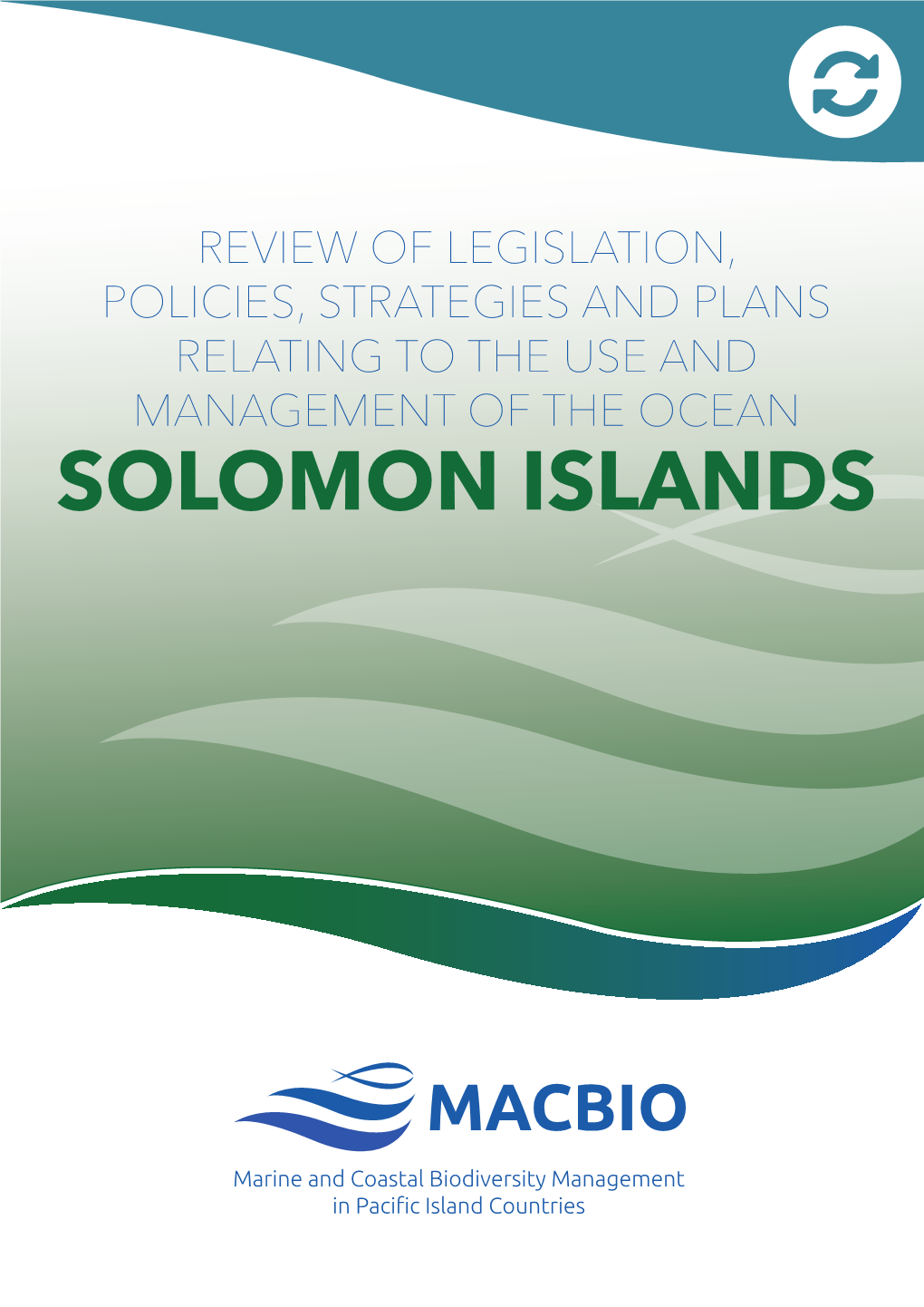 SOLOMON ISLANDS EFFECTIVE MANAGEMENT Marine and Coastal Ecosystems of the Pacific Ocean Provide Benefits for All People in and Beyond the Region