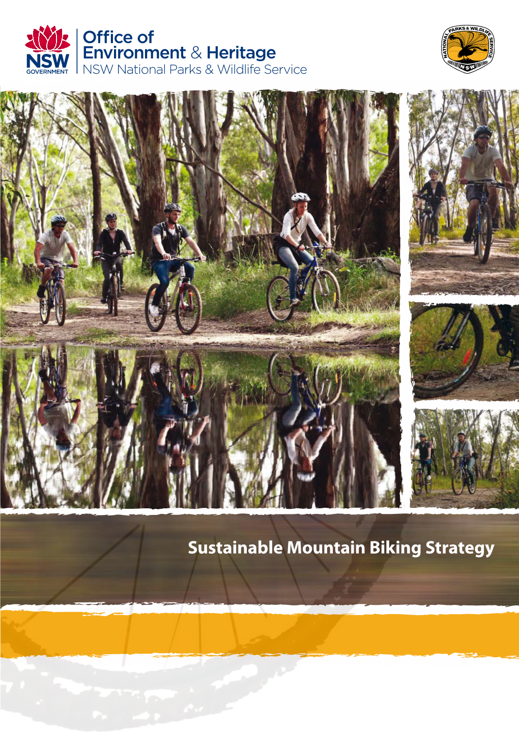 Sustainable Mountain Biking Strategy © Copyright State of NSW and Office of Environment and Heritage