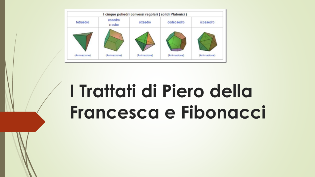 I Trattati Di Piero Della Francesca E Fibonacci I Trattati Trattato D'abaco De Prospectiva Pingendi De Quinque Corporibus Regularibus