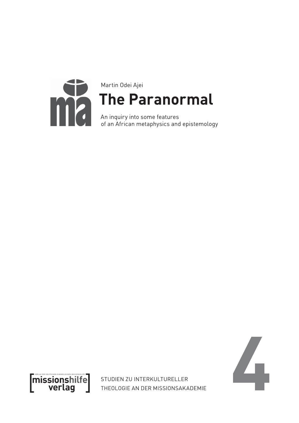 The Paranormal an Inquiry Into Some Features of an African Metaphysics and Epistemology