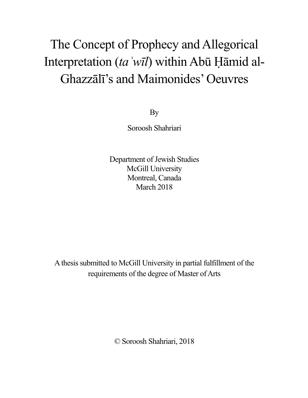 The Concept of Prophecy and Allegorical Interpretation (Taʾwīl) Within Abū Ḥāmid Al- Ghazzālī‘S and Maimonides‘ Oeuvres