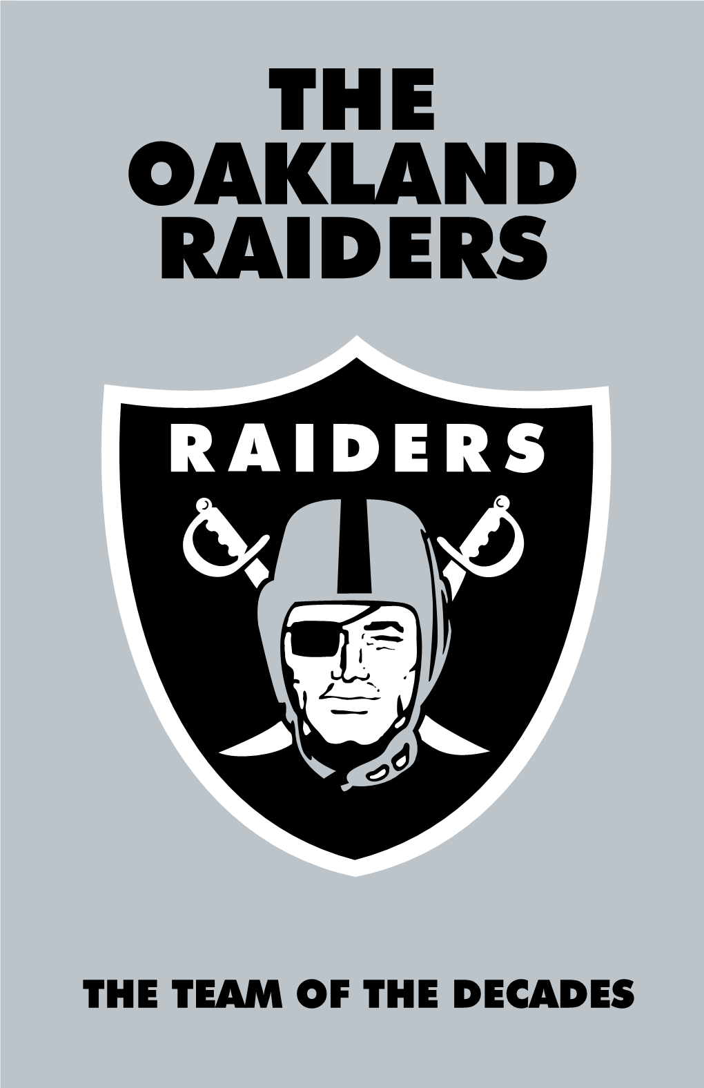 THE OAKLAND RAIDERS 1220 Harbor Bay Parkway Alameda, CA 94502 PHONE: 510-864-5000 FAX: 510-864-5134 the OAKLAND RAIDERS PRESEASON Thursday, August 11