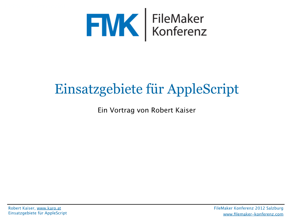 Filemaker Konferenz 2012 Salzburg Einsatzgebiete Für Applescript Robert Kaiser ·