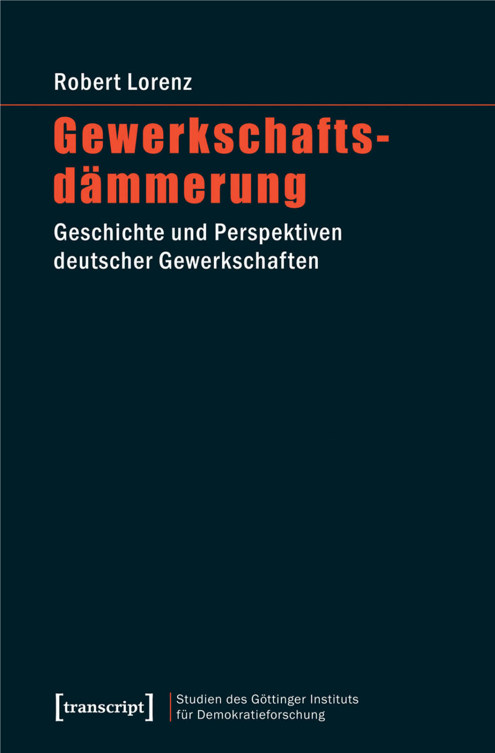 Geschichte Und Perspektiven Deutscher Gewerkschaften