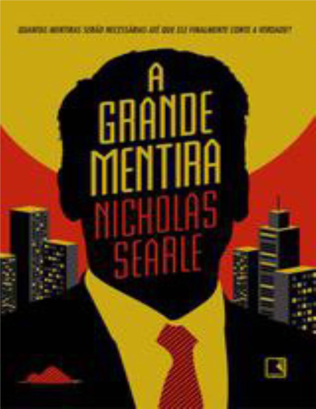 A Grande Mentira [Recurso Eletrônico] / Nicholas Searle; Tradução De Márcio El-Jaick