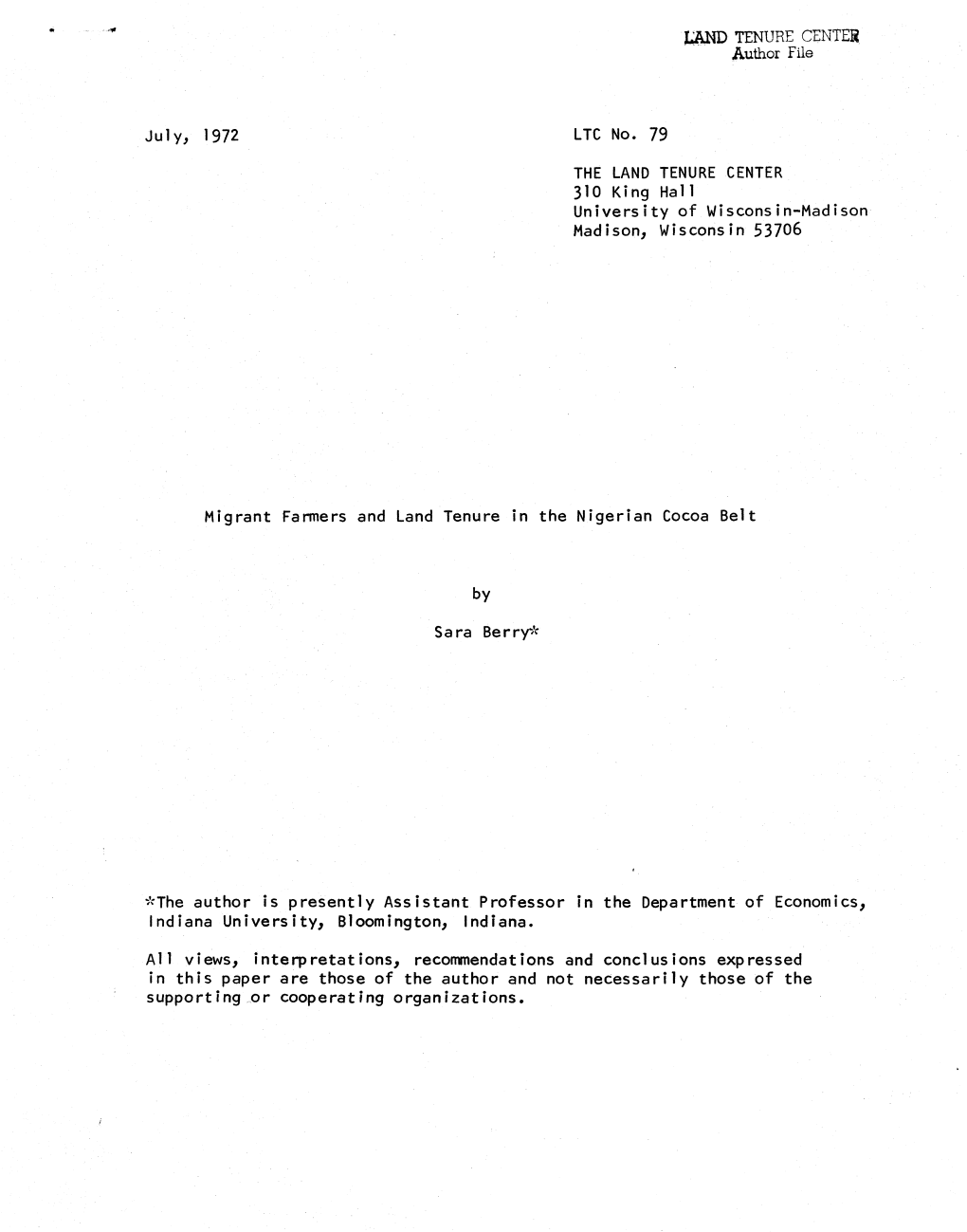 LAND TENURE CENTER Author File July., 1972 LTC No. 79 310 King Hall Madison, Wisconsin 53706 Migrant Farmers and Land Tenure In