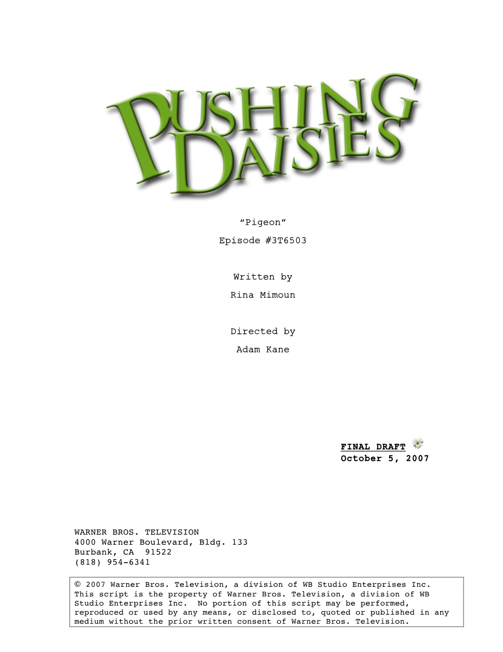 “Pigeon” Episode #3T6503 Written by Rina Mimoun Directed by Adam Kane FINAL DRAFT October 5, 2007