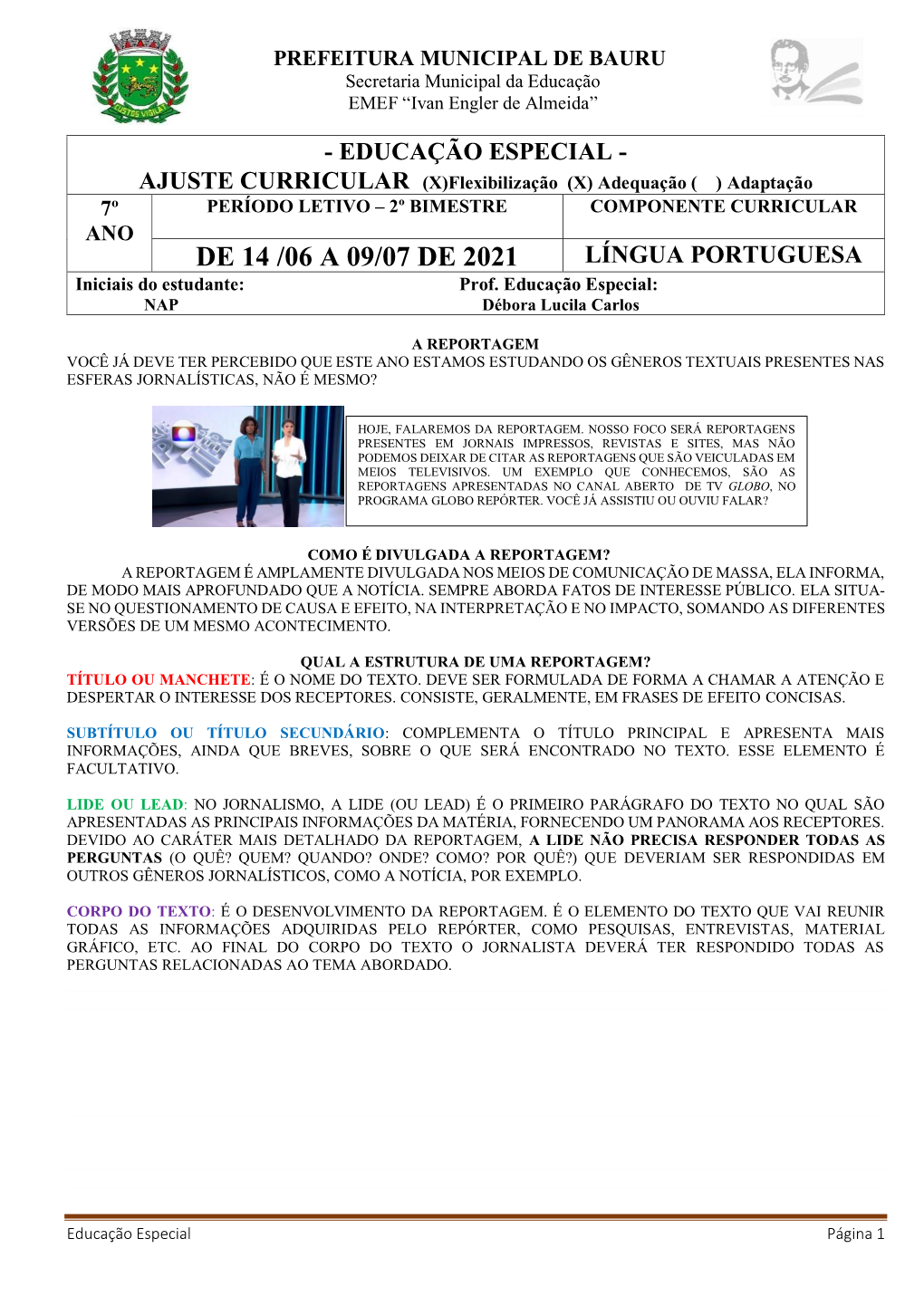 DE 14 /06 a 09/07 DE 2021 LÍNGUA PORTUGUESA Iniciais Do Estudante: Prof