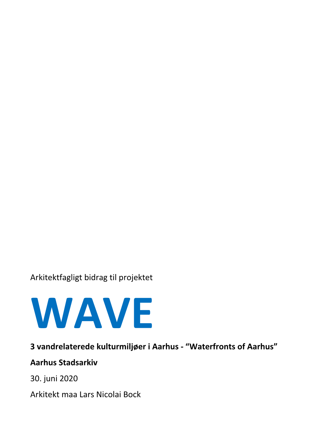 [PDF] Arkitektfagligt Bidrag Til Wave Projektet V. Lars Bock