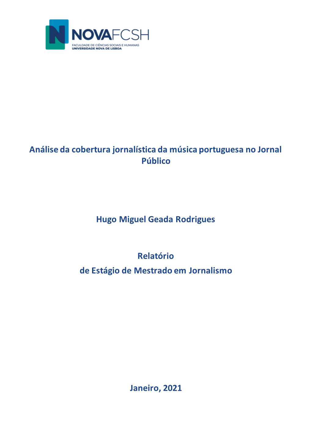 Análise Da Cobertura Jornalística Da Música Portuguesa No Jornal Público Hugo Miguel Geada Rodrigues Janeiro, 2021 Relatór