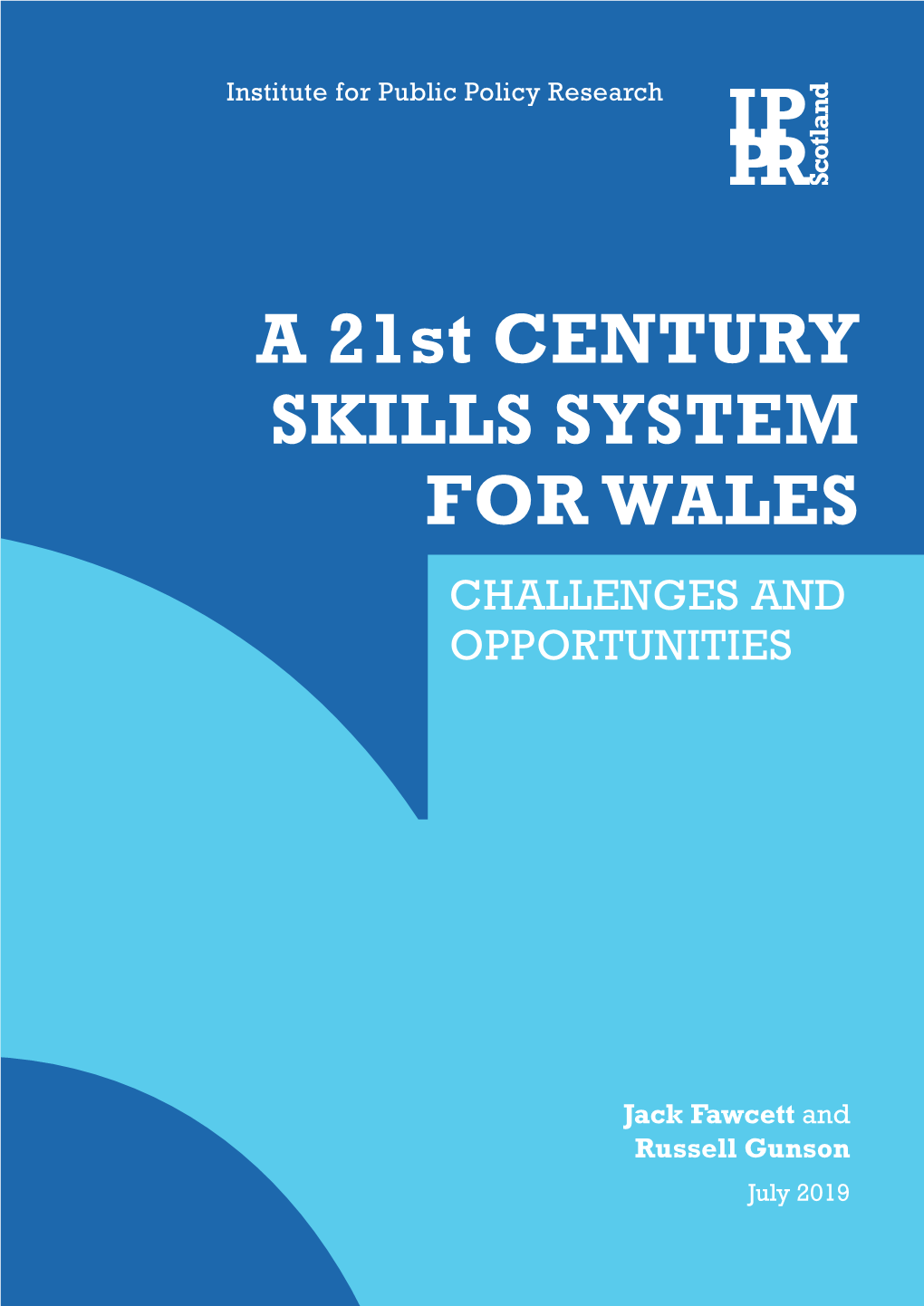 A 21St CENTURY SKILLS SYSTEM for WALES CHALLENGES and OPPORTUNITIES