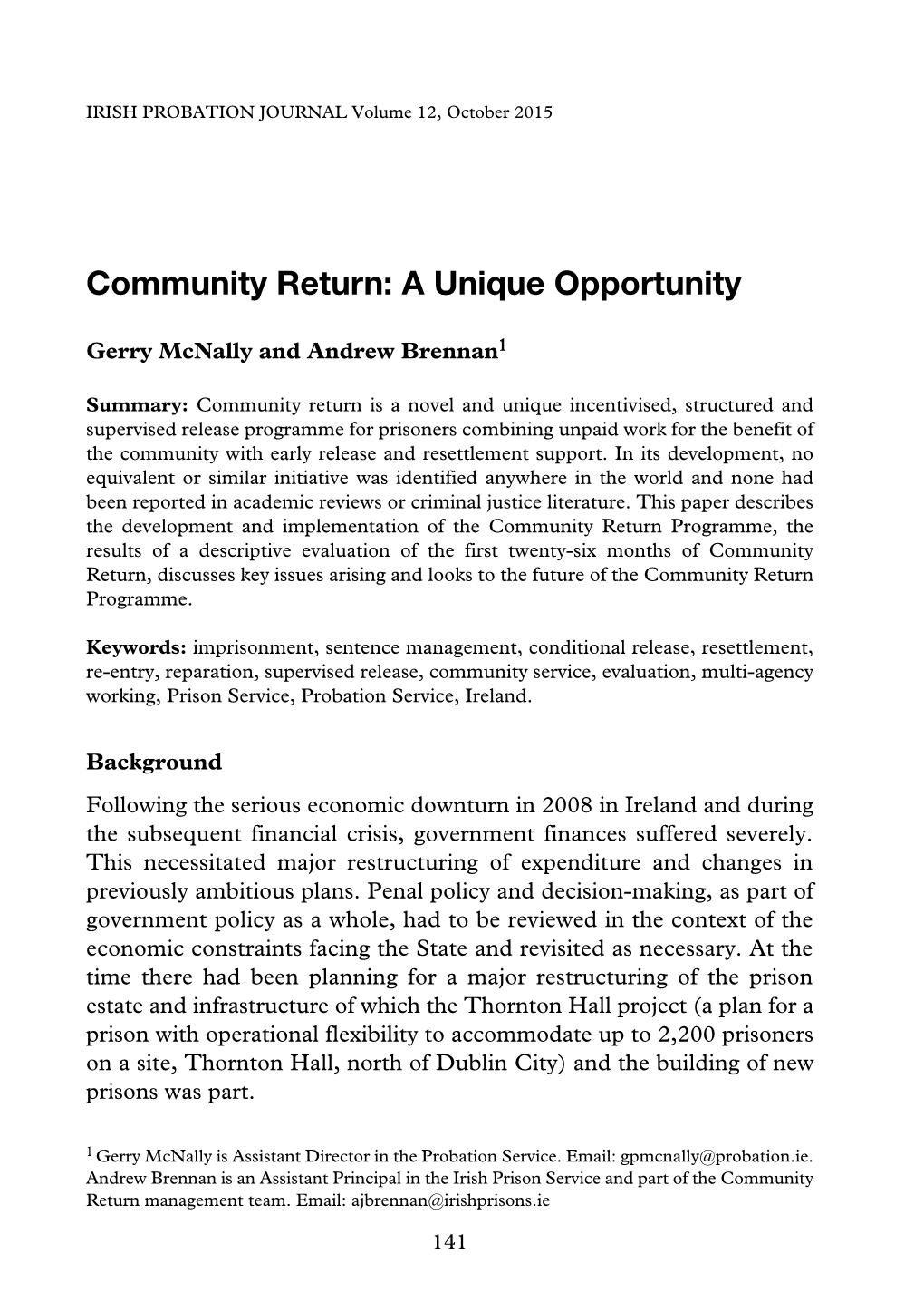 Community Return: a Unique Opportunity