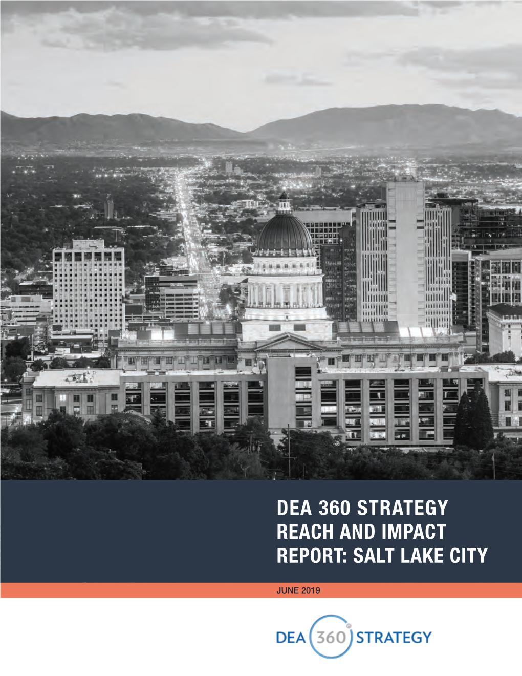 Dea 360 Strategy Reach and Impact Report: Salt Lake City