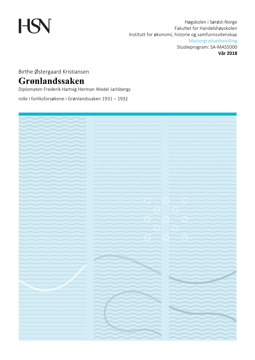 Grønlandssaken Diplomaten Frederik Hartvig Herman Wedel Jarlsbergs Rolle I Forliksforsøkene I Grønlandssaken 1931 – 1932