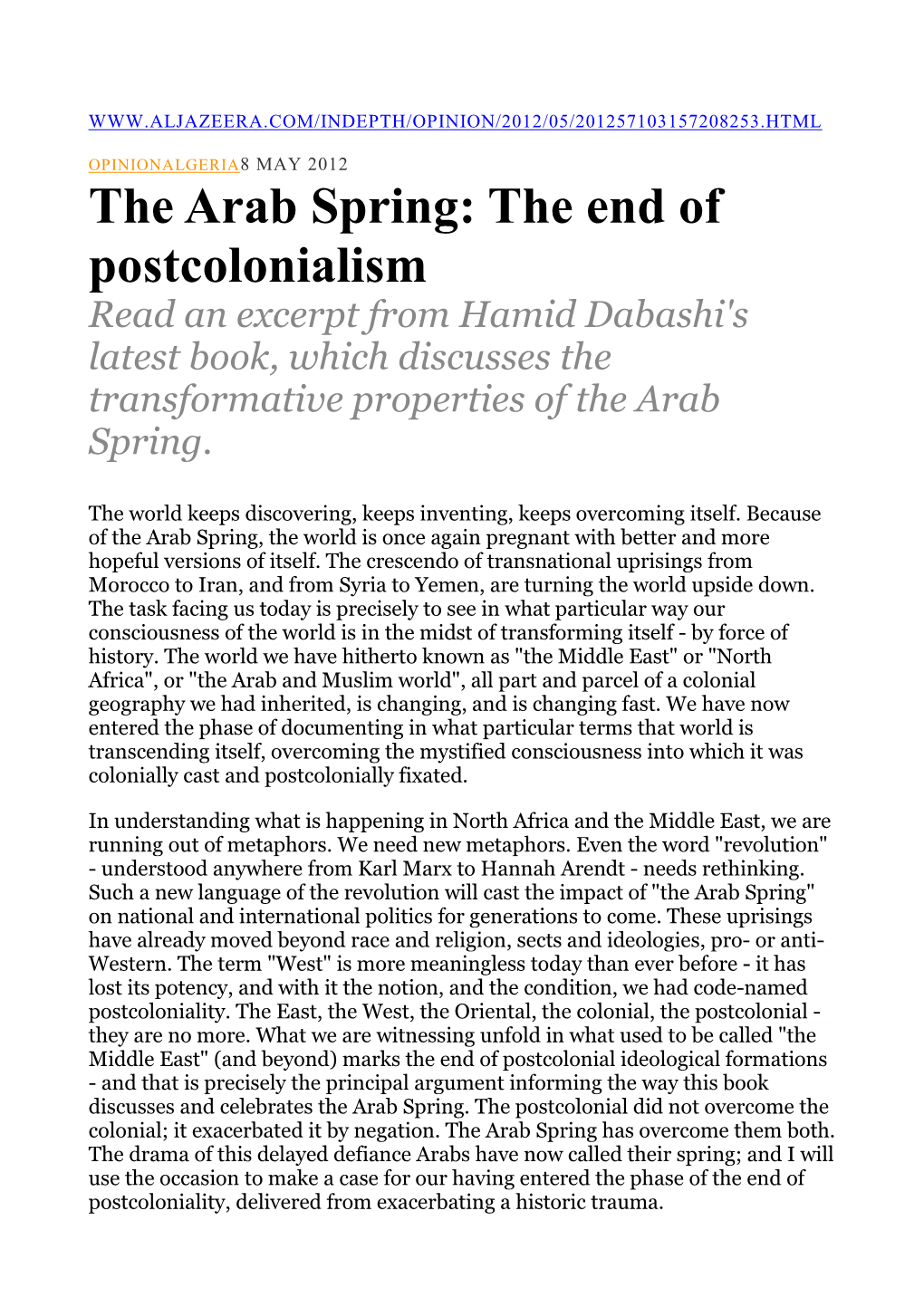 The Arab Spring: the End of Postcolonialism Read an Excerpt from Hamid Dabashi's Latest Book, Which Discusses the Transformative Properties of the Arab Spring