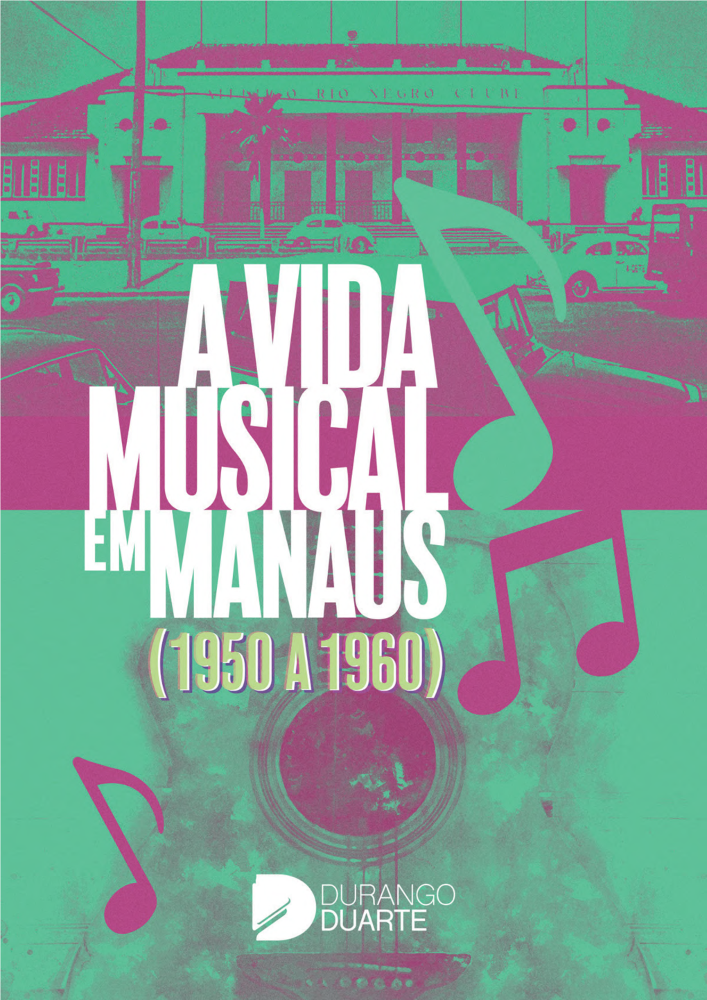 A Vida Musical Em Manaus ( 1950 - 1960 )