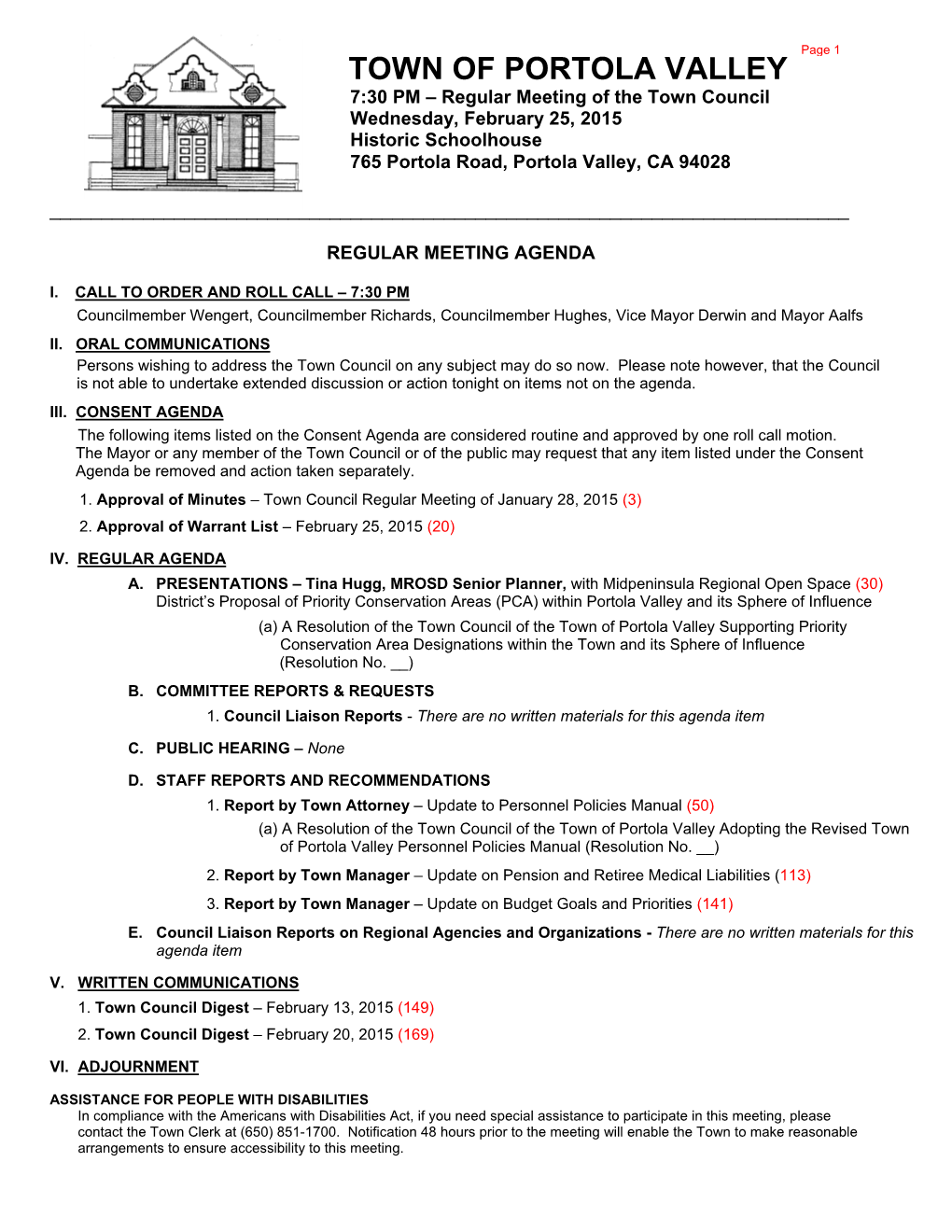 TOWN of PORTOLA VALLEY 7:30 PM – Regular Meeting of the Town Council Wednesday, February 25, 2015 Historic Schoolhouse 765 Portola Road, Portola Valley, CA 94028