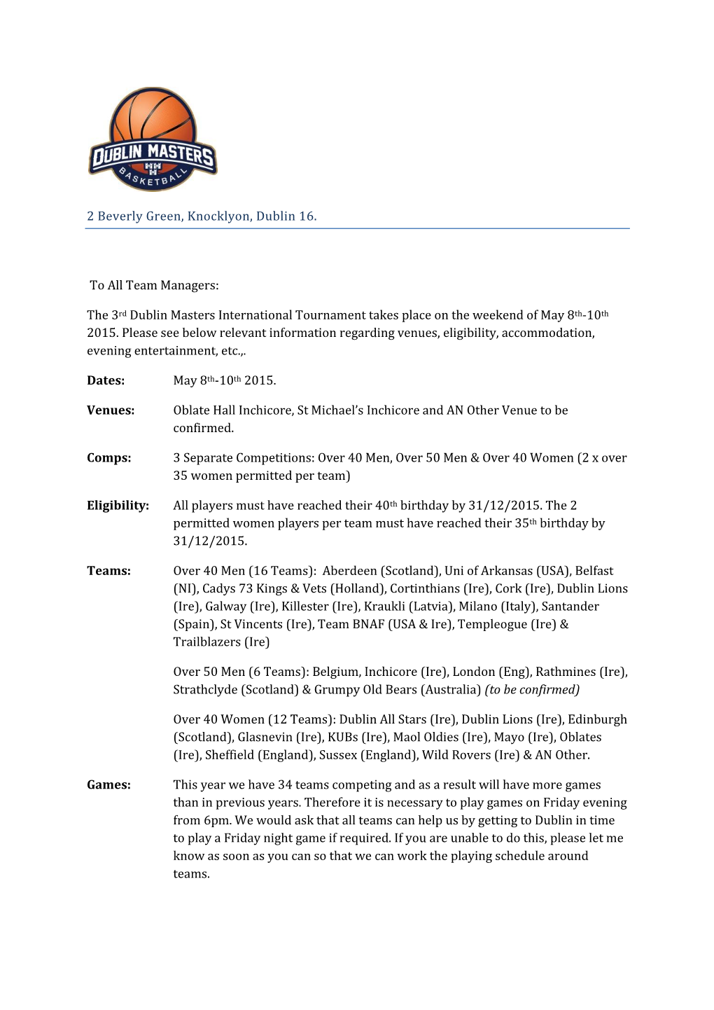 2 Beverly Green, Knocklyon, Dublin 16. to All Team Managers: the 3Rd Dublin Masters International Tournament Takes Place On