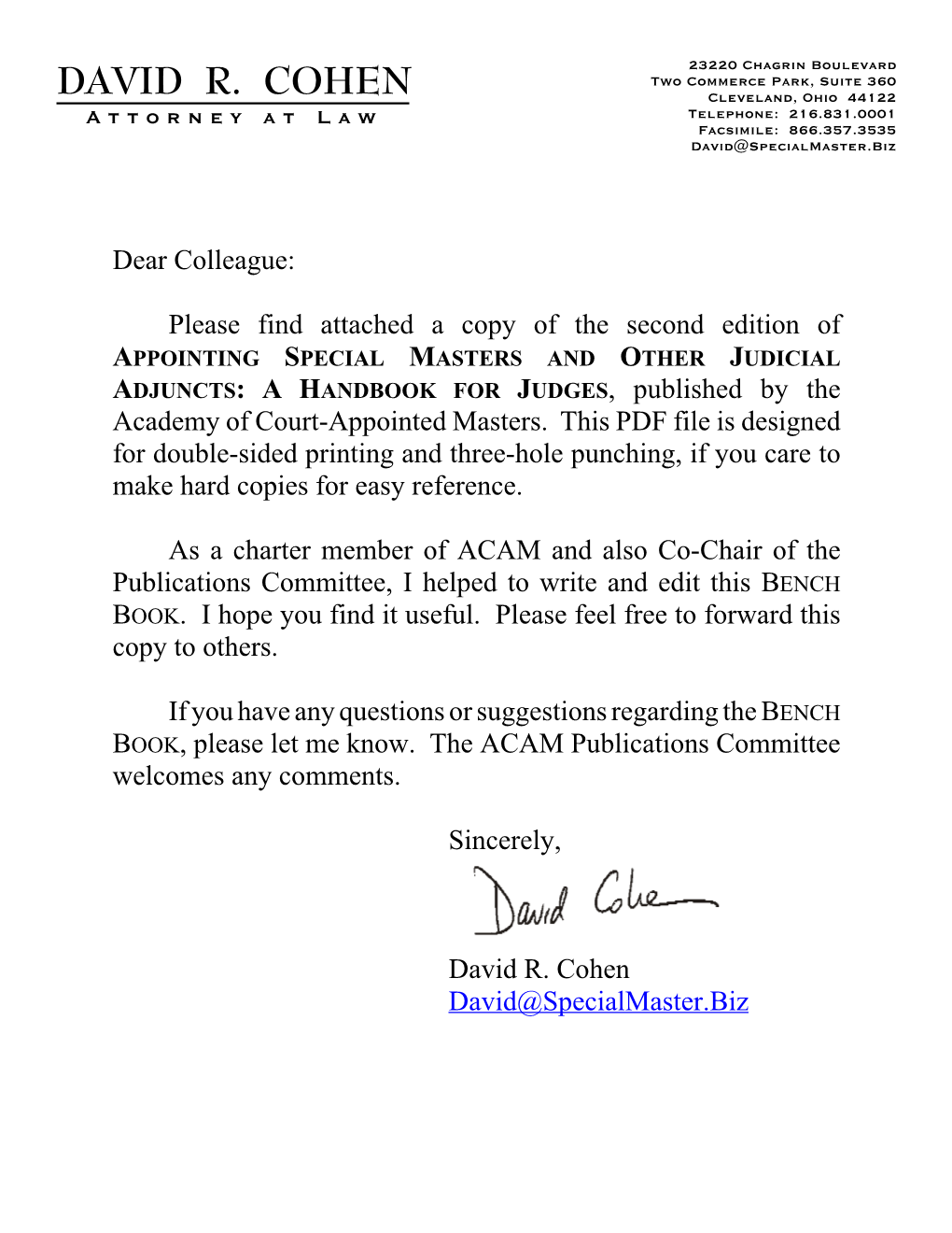 DAVID R. COHEN Cleveland, Ohio 44122 a T T O R N E Y a T L a W Telephone: 216.831.0001 Facsimile: 866.357.3535 David@Specialmaster.Biz
