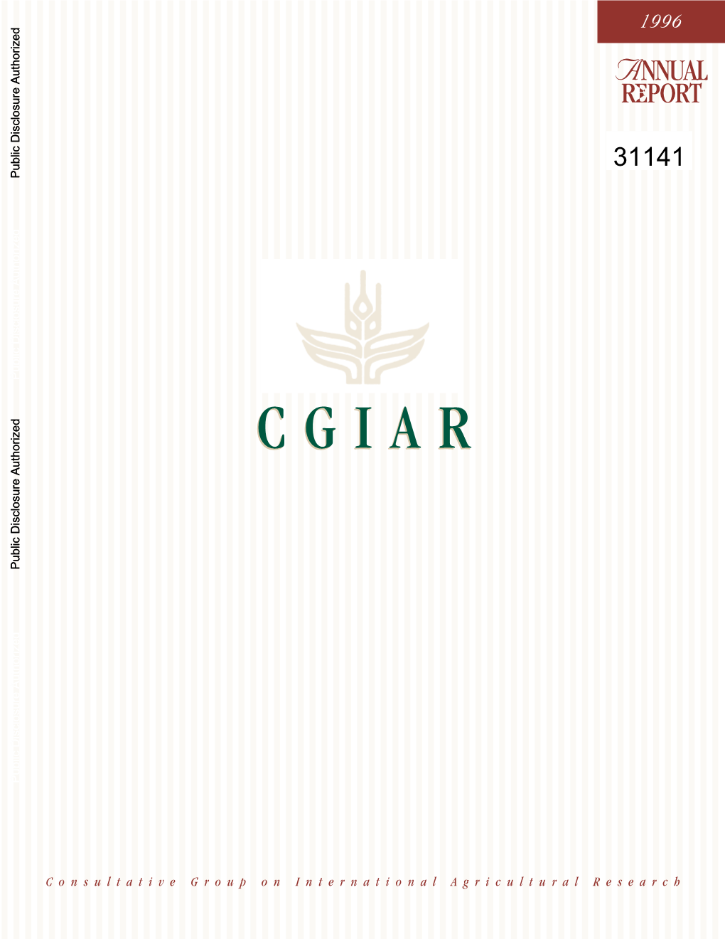 1996 ANNUAL REPORT Public Disclosure Authorized Public Disclosure Authorized CGIARCGIAR Public Disclosure Authorized Public Disclosure Authorized