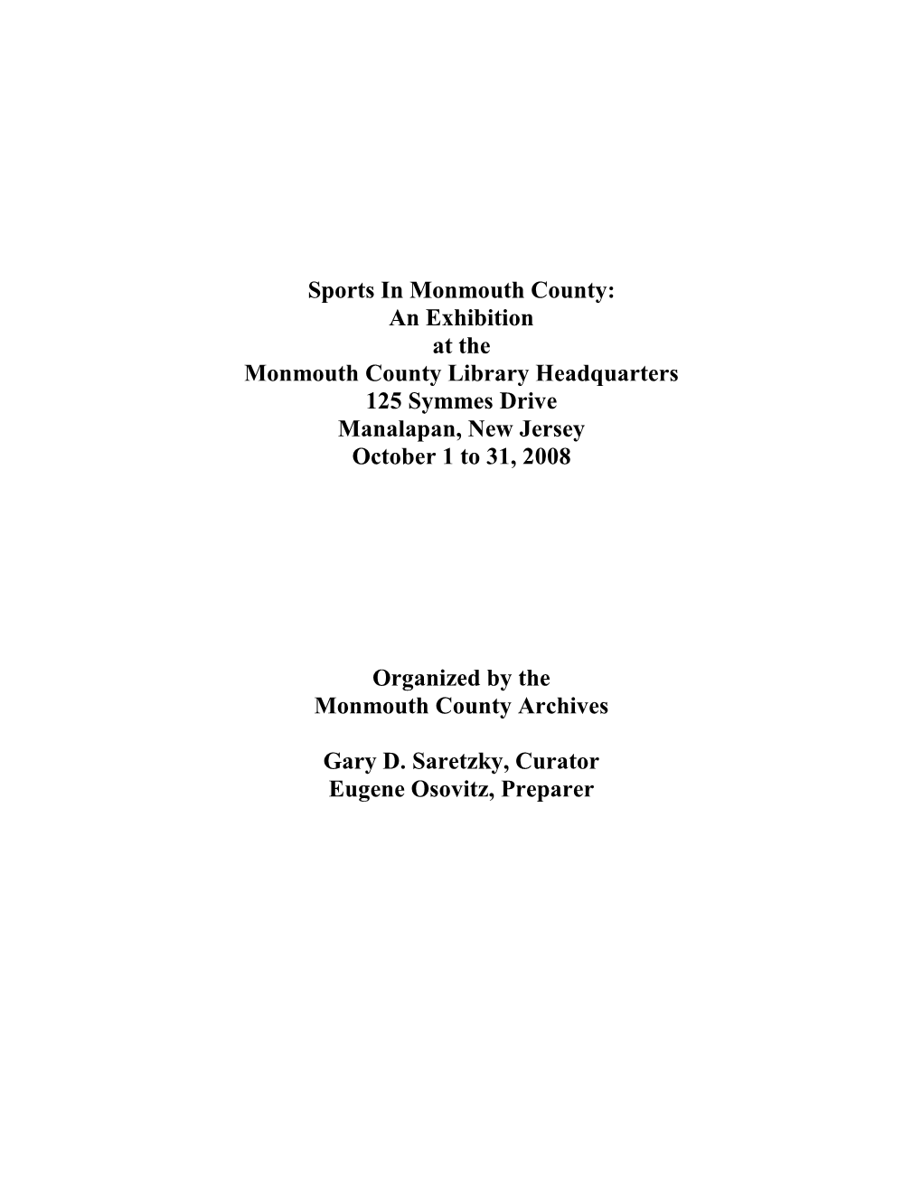 Sports in Monmouth County: an Exhibition at the Monmouth County Library Headquarters 125 Symmes Drive Manalapan, New Jersey October 1 to 31, 2008