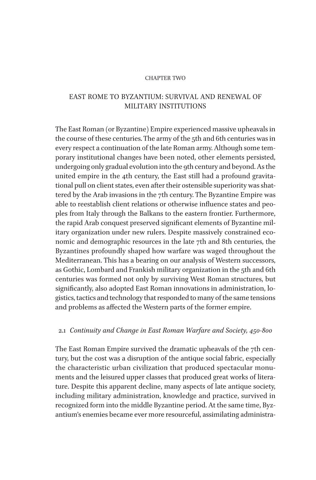 Chapter Two 94 East Rome to Byzantium: Survival and Renewal of Military Institutions the East Roman (Or Byzantine) Empire Experi