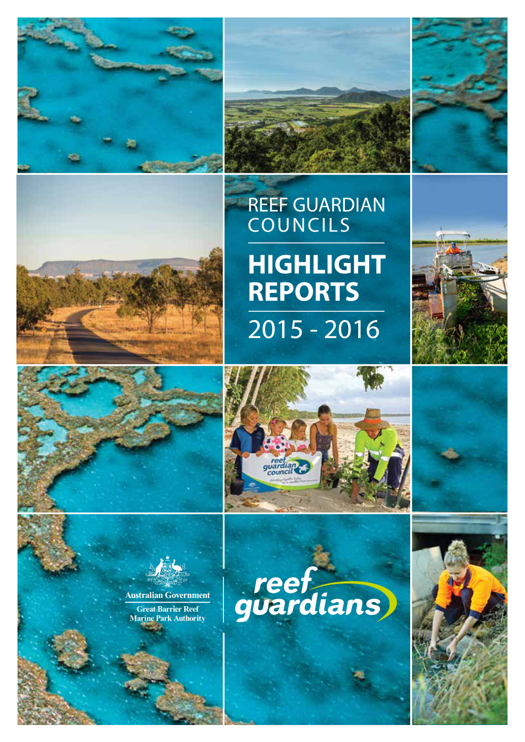 REEF GUARDIAN COUNCILS HIGHLIGHT REPORTS 2015 - 2016 © Commonwealth of Australia 2017