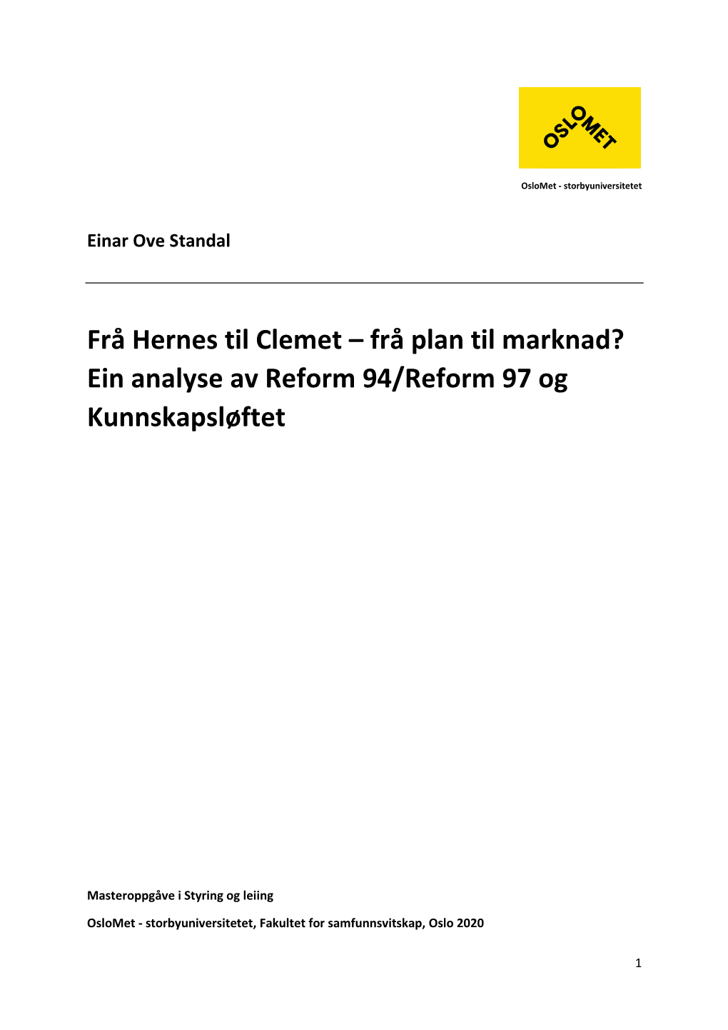 Frå Hernes Til Clemet – Frå Plan Til Marknad? Ein Analyse Av Reform 94/Reform 97 Og Kunnskapsløftet