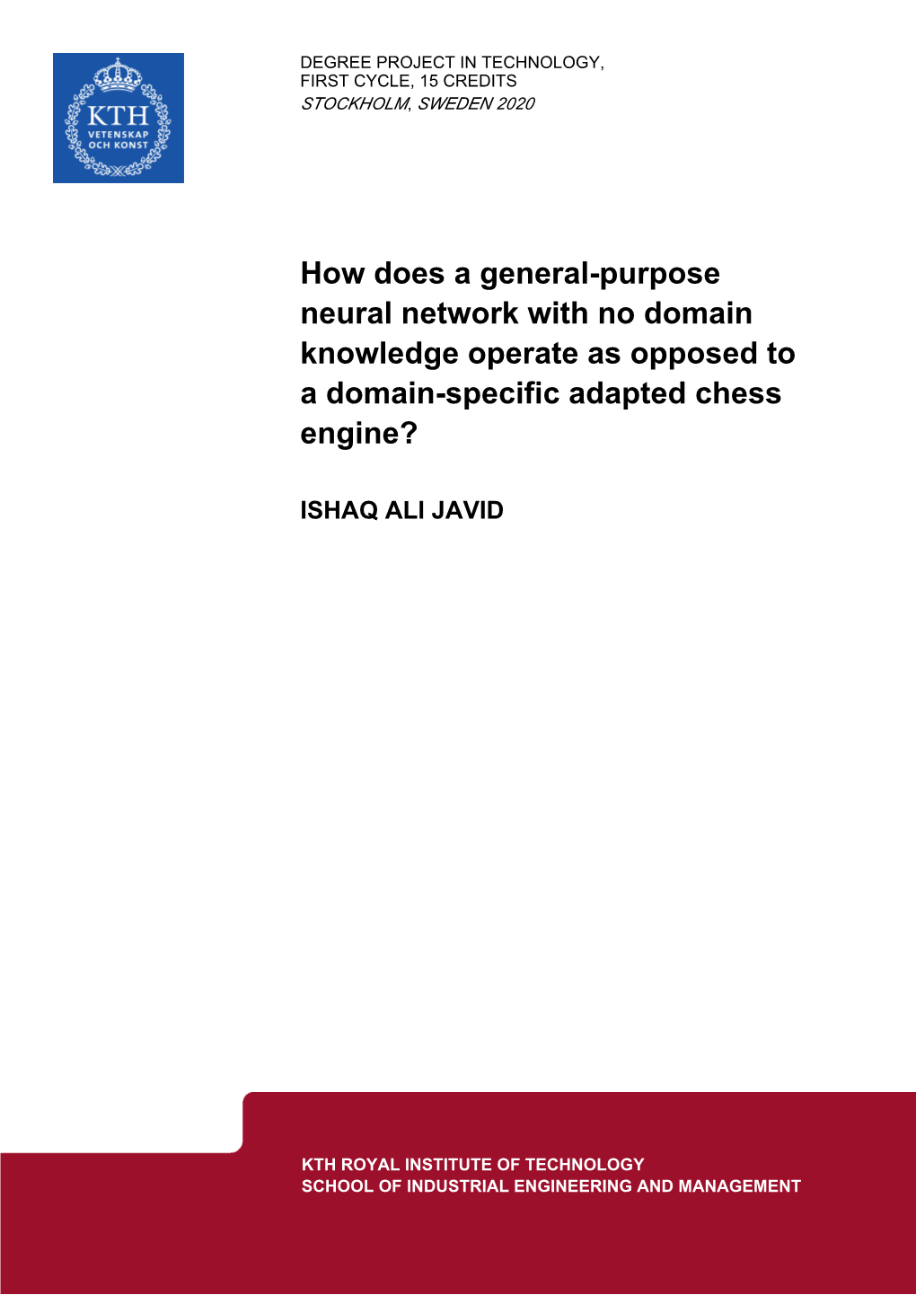 How Does a General-Purpose Neural Network with No Domain Knowledge Operate As Opposed to a Domain-Specific Adapted Chess Engine?