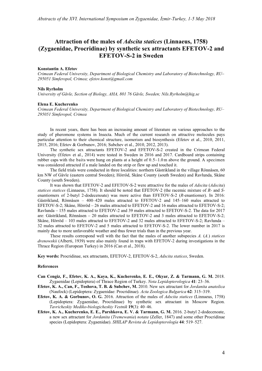 Attraction of the Males of Adscita Statices (Linnaeus, 1758) (Zygaenidae, Procridinae) by Synthetic Sex Attractants EFETOV-2 and EFETOV-S-2 in Sweden