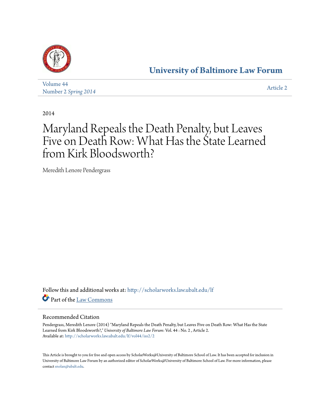 Maryland Repeals the Death Penalty, but Leaves Five on Death Row: What Has the State Learned from Kirk Bloodsworth? Meredith Lenore Pendergrass