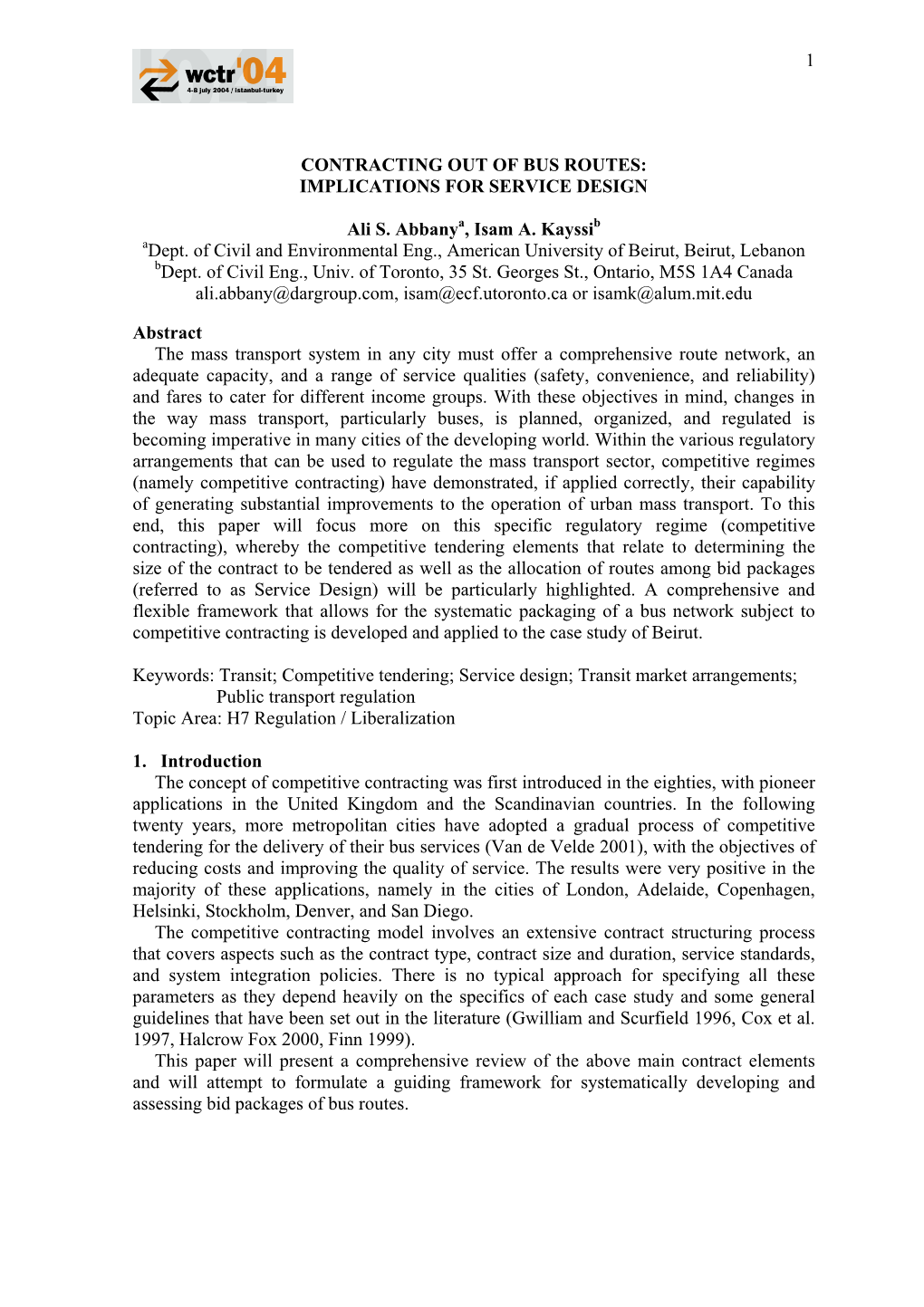 1 CONTRACTING out of BUS ROUTES: IMPLICATIONS for SERVICE DESIGN Ali S. Abbany , Isam A. Kayssi Dept. of Civil and Environmenta