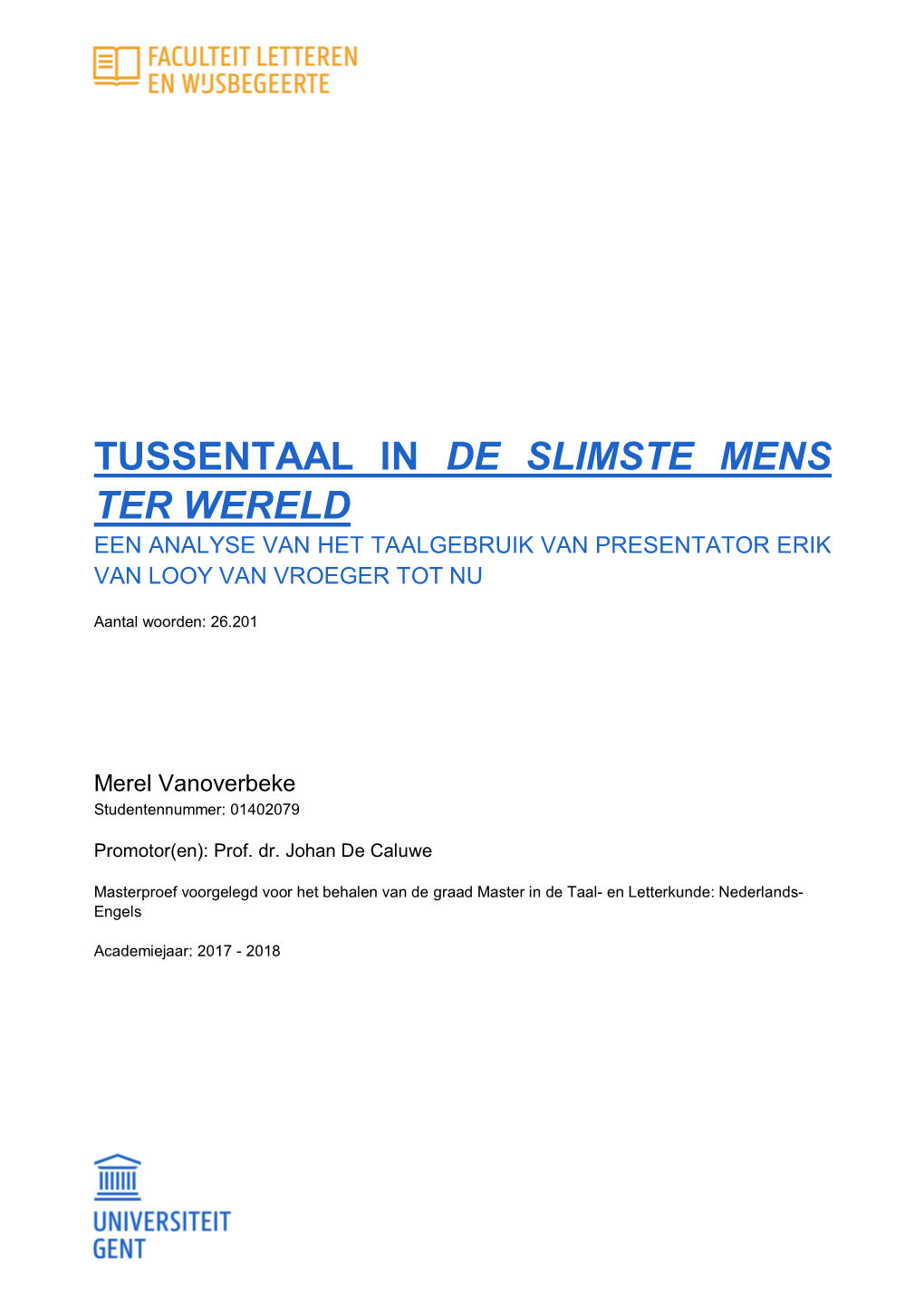 Tussentaal in De Slimste Mens Ter Wereld Een Analyse Van Het Taalgebruik Van Presentator Erik Van Looy Van Vroeger Tot Nu