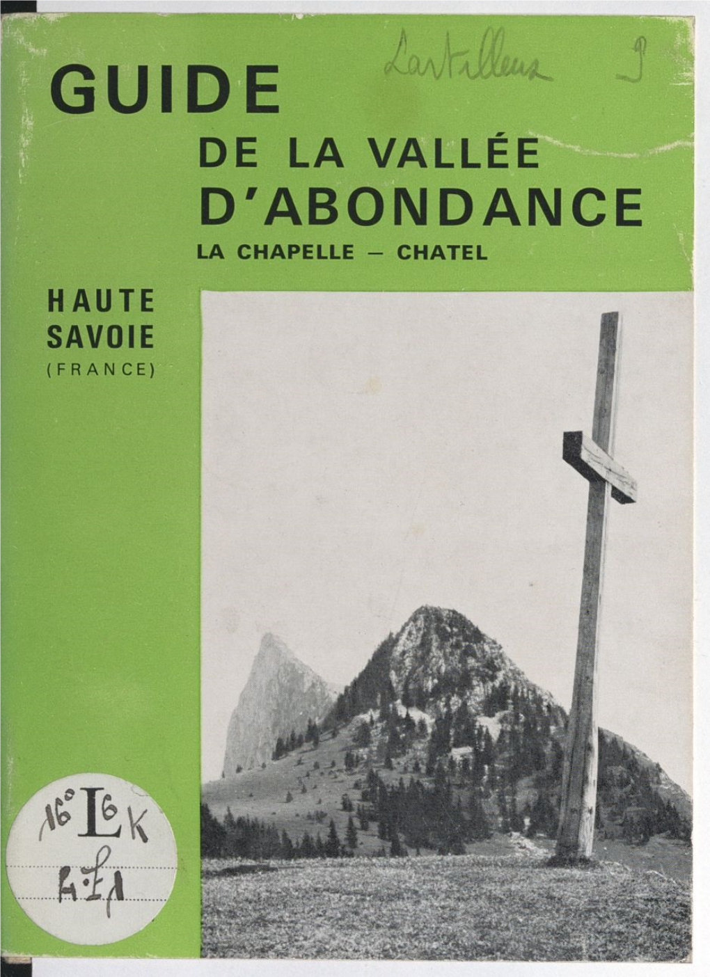 Guide De La Vallée D'abondance. La Chapelle (Haute-Savoie), Châtel, Morgins (Suisse)