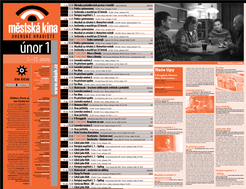 1.–15. Února 18.00 Lovecká Sezóna 2 – USA 2008 / 76 Min