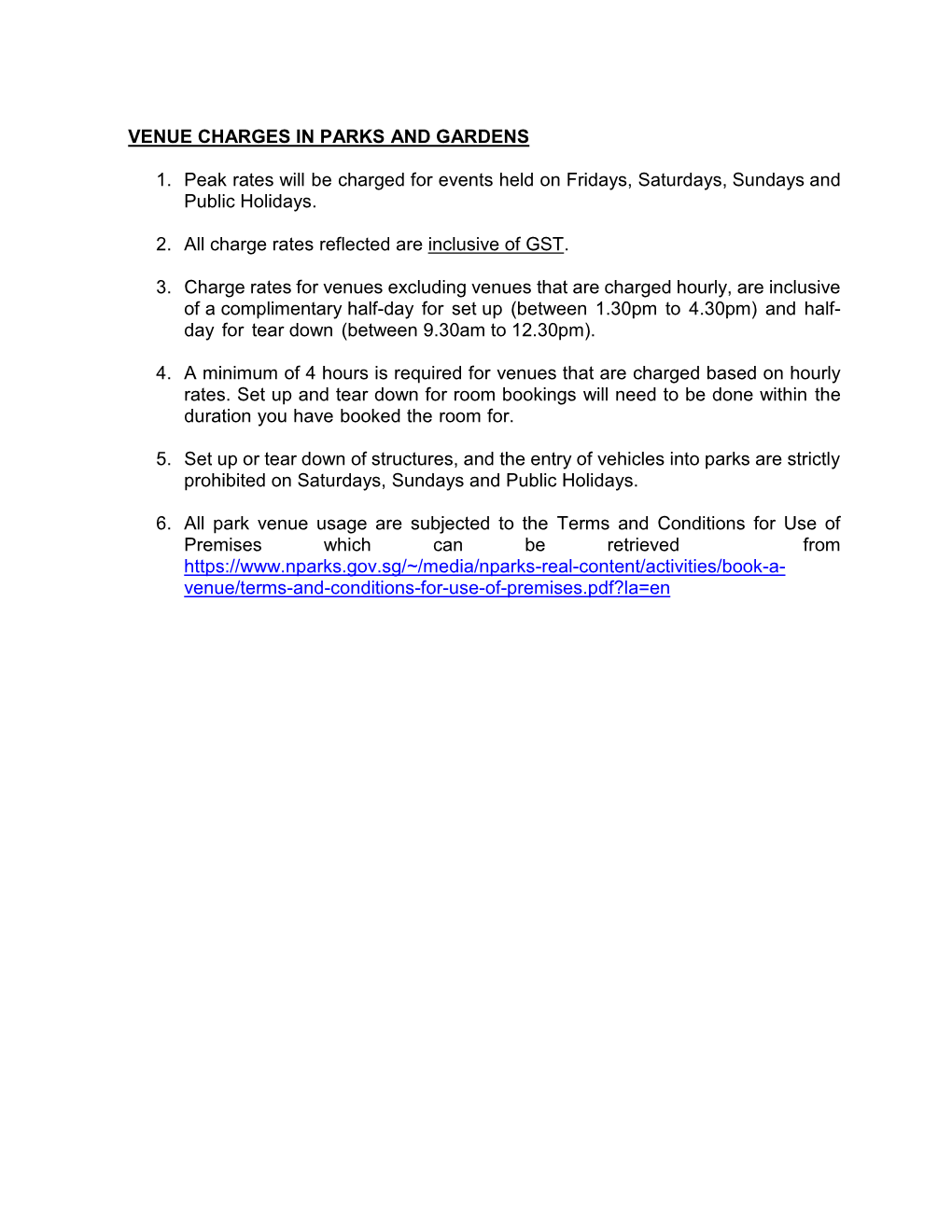 VENUE CHARGES in PARKS and GARDENS 1. Peak Rates Will Be Charged for Events Held on Fridays, Saturdays, Sundays and Public Holid