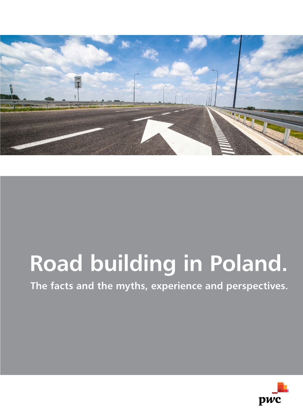 Road Building in Poland. the Facts and the Myths, Experience and Perspectives