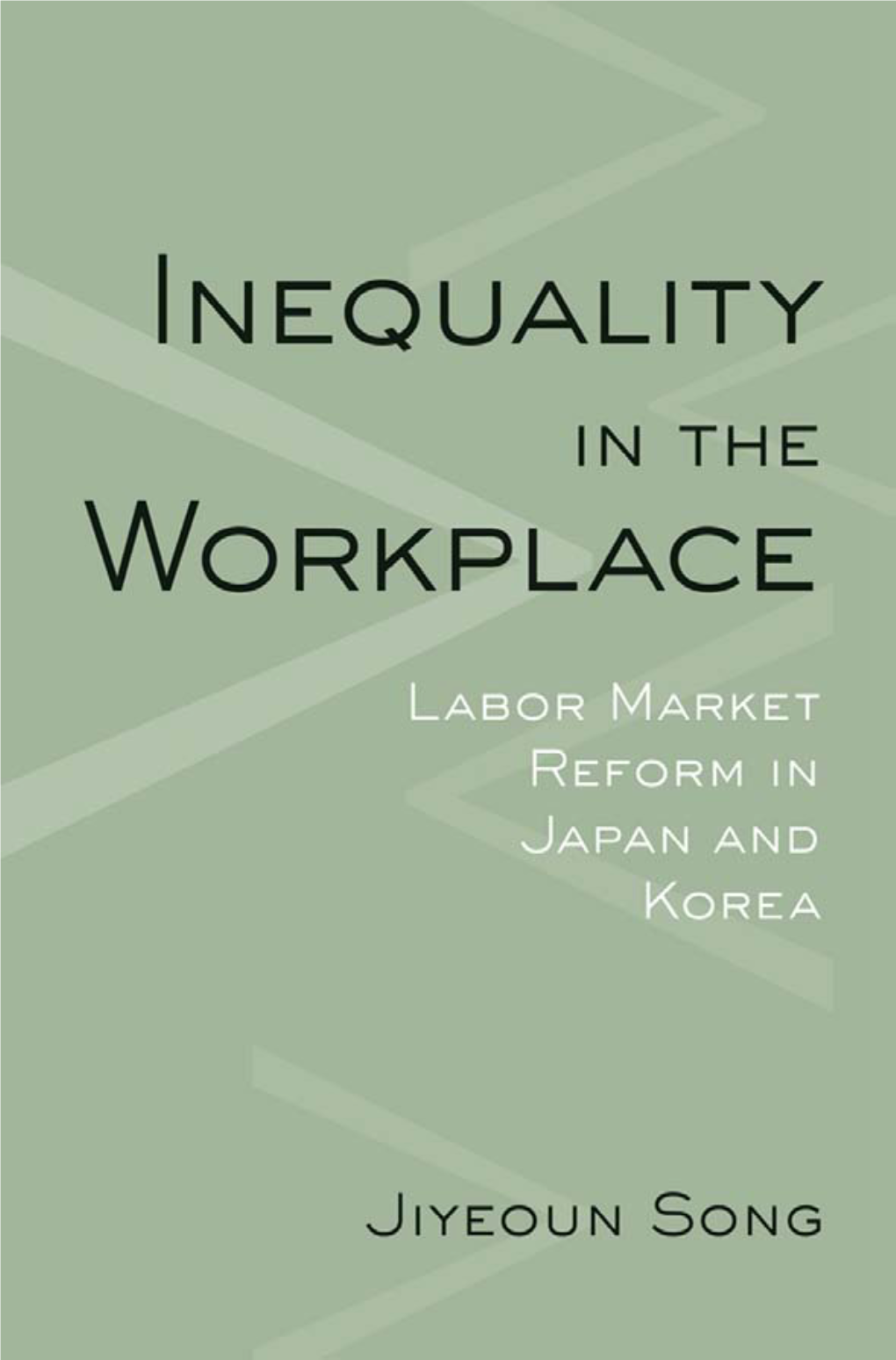 Inequality in the Workplace : Labor Market Reform in Japan and Korea / Jiyeoun Song