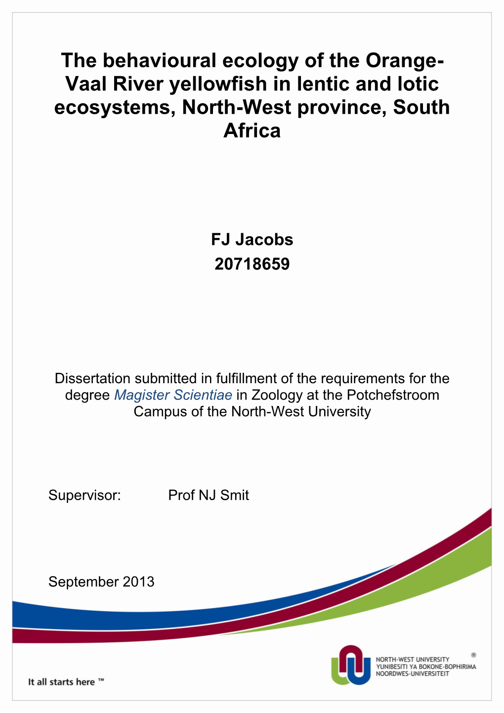 The Behavioural Ecology of the Orange- Vaal River Yellowfish in Lentic and Lotic Ecosystems, North-West Province, South Africa