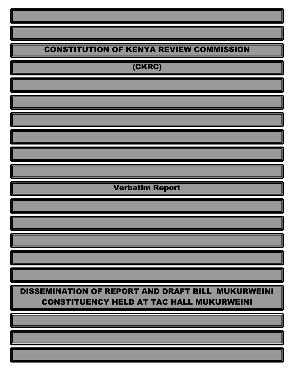 (CKRC) Verbatim Report DISSEMINATION of REPORT and DRAFT BILL MUKURWEINI CONSTITUENCY H