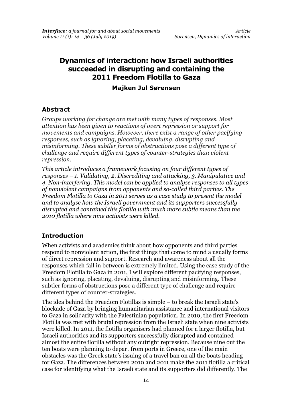 How Israeli Authorities Succeeded in Disrupting and Containing the 2011 Freedom Flotilla to Gaza Majken Jul Sørensen