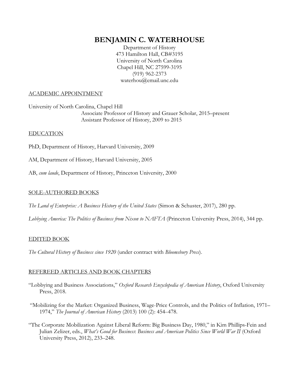 BENJAMIN C. WATERHOUSE Department of History 473 Hamilton Hall, CB#3195 University of North Carolina Chapel Hill, NC 27599-3195 (919) 962-2373 Waterhou@Email.Unc.Edu