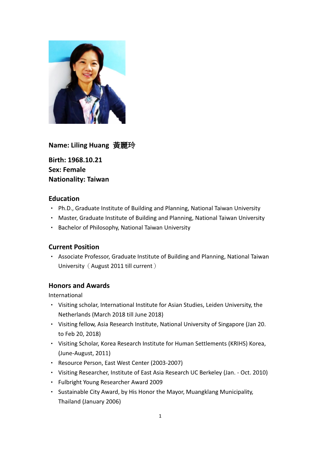 Liling Huang 黃麗玲 Birth: 1968.10.21 Sex: Female Nationality: Taiwan